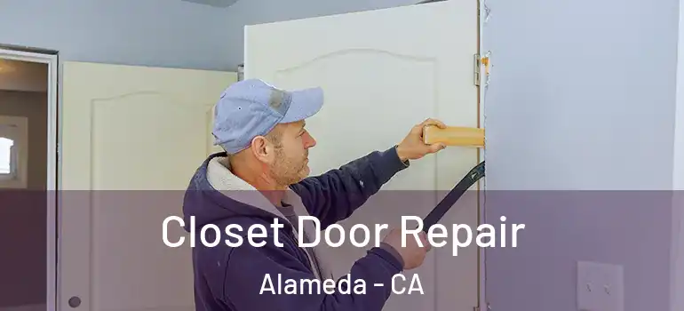  Closet Door Repair Alameda - CA