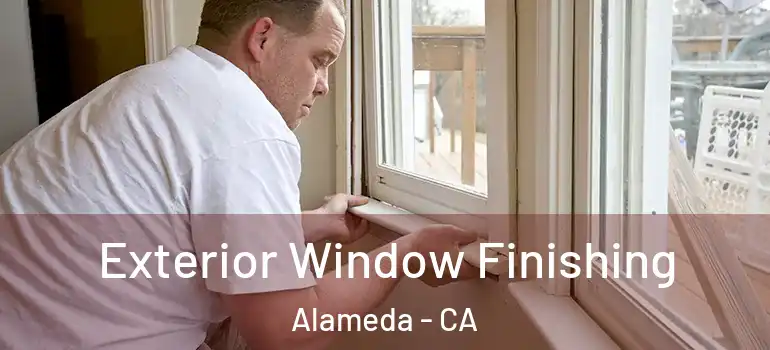  Exterior Window Finishing Alameda - CA