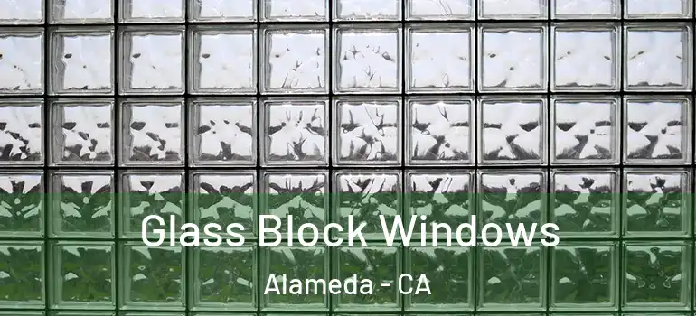  Glass Block Windows Alameda - CA